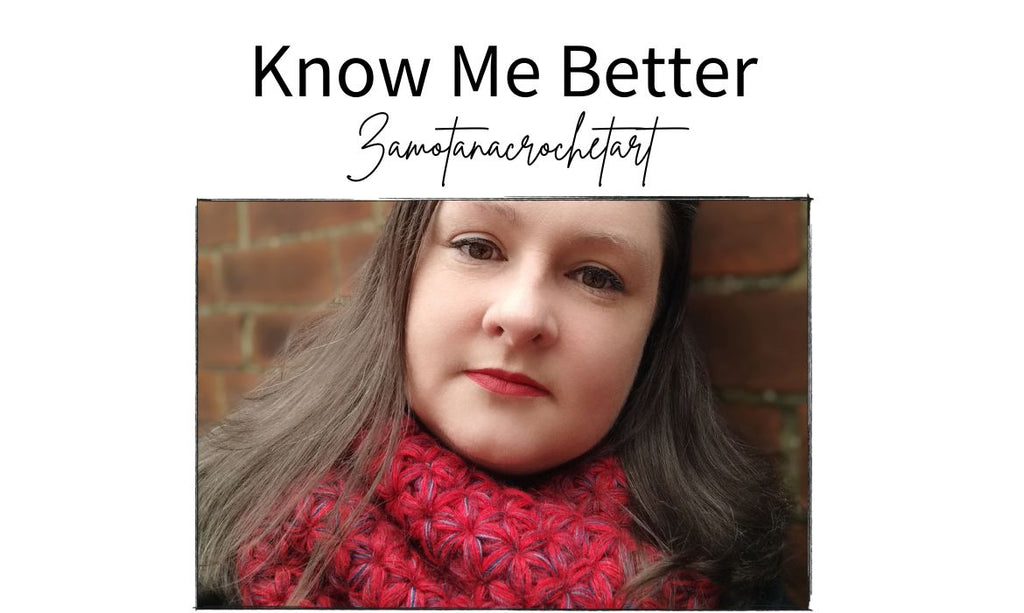 Know Me Better - Zamotanacrochetart - Justyna Rapalska-Nowakowska
